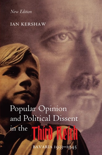 Popular Opinion and Political Dissent in the Third Reich: Bavaria 1933-1945