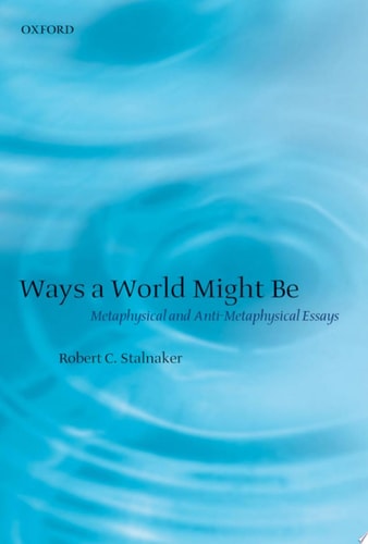 Ways a World Might Be Metaphysical and Anti-Metaphysical Essays