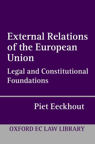 External Relations of the European Union: Legal and Constitutional Foundations