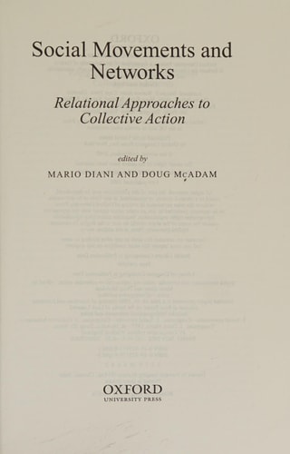 Social Movements and Networks: Relational Approaches to Collective Action
