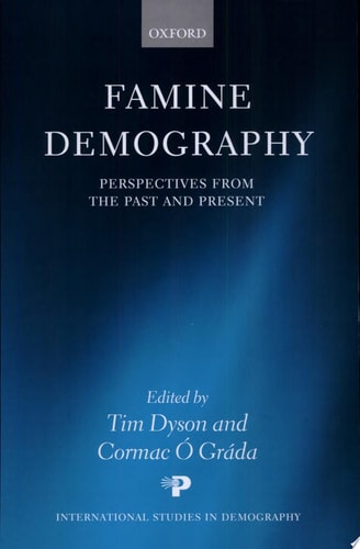 Famine Demography: Perspectives from the Past and Present