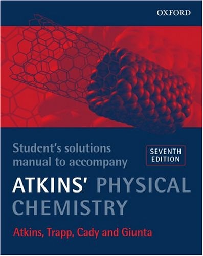 Physical Chemistry Student's Solutions Manual to Accompany Atkins' Physical Chemistry