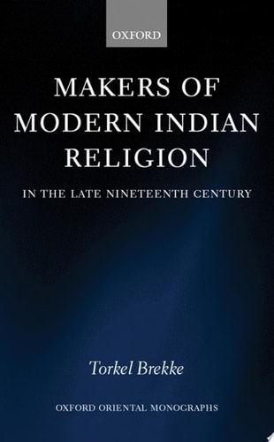 Makers of Modern Indian Religion in the Late Nineteenth Century
