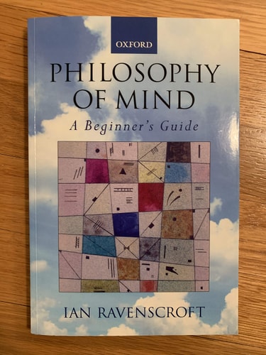 Philosophy of Mind: A Beginner's Guide