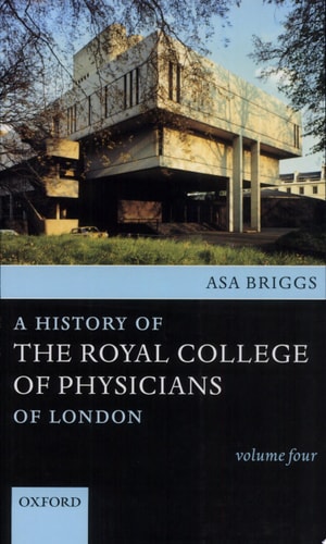 A History of the Royal College of Physicians of London: Volume Four