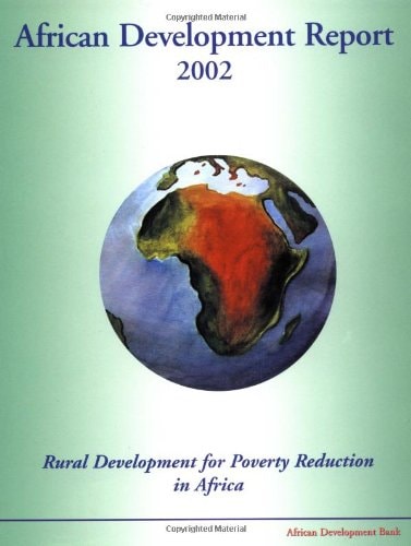 African Development Report 2002: Rural Development and Poverty Reduction in Africa