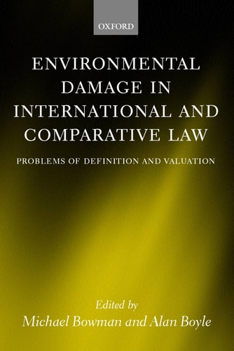 Environmental Damage in International and Comparative Law: Problems of Definition and Valuation
