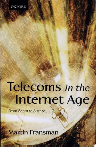 Telecoms in the Internet Age: From Boom to Bust to?
