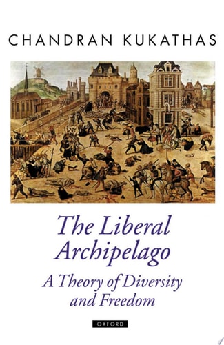 The Liberal Archipelago A Theory of Diversity and Freedom
