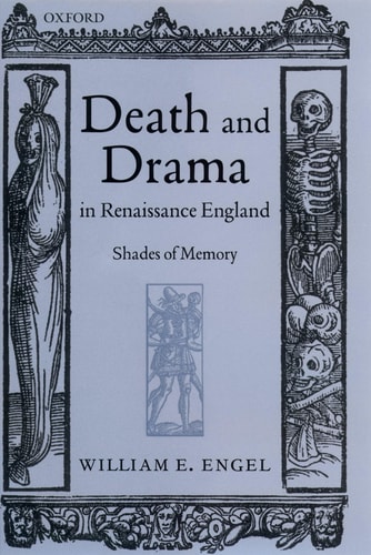 Death and Drama in Renaissance England: Shades of Memory