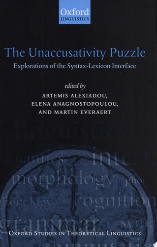 The Unaccusativity Puzzle: Explorations of the Syntax-Lexicon Interface