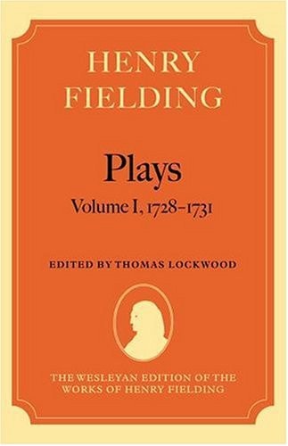 Henry Fielding: Plays, Volume I: 1728-1731