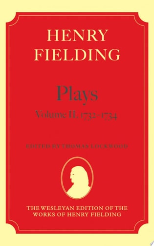 Henry Fielding: Plays, Volume II, 1732-1734