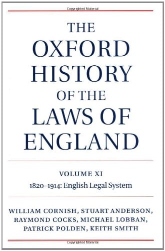 The Oxford History of the Laws of England, Volumes XI, XII, and XIII: 1820-1914