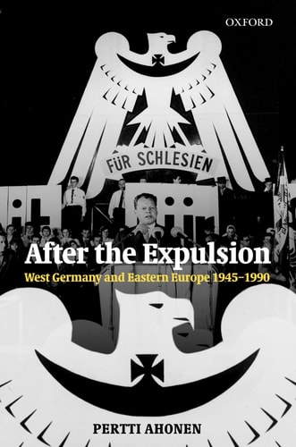 After the Expulsion: West Germany and Eastern Europe 1945-1990