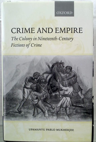 Crime and Empire: The Colony in Nineteenth-Century Fictions of Crime