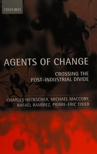 Agents of Change Crossing the Post-industrial Divide