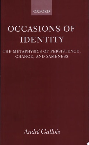 Occasions of Identity A Study in the Metaphysics of Persistence, Change, and Sameness