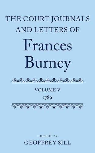 The Court Journals and Letters of Frances Burney: Volume V: 1789