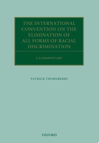 The International Convention on the Elimination of All Forms of Racial Discrimination A Commentary