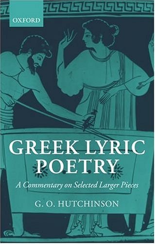 Greek Lyric Poetry: A Commentary on Selected Larger Pieces