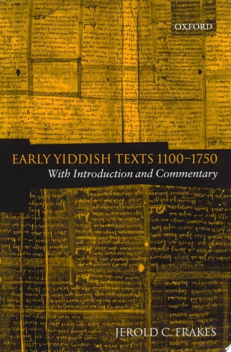 Early Yiddish Texts 1100-1750: With Introduction and Commentary