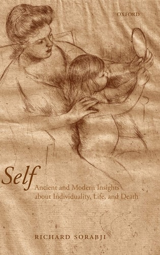 Self: Ancient and Modern Insights about Individuality, Life, and Death