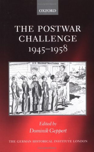 The Postwar Challenge: Cultural, Social, and Political Change in Western Europe, 1945-1958