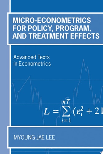 Micro-Econometrics for Policy, Program, and Treatment Effects