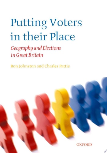 Putting Voters in Their Place: Geography and Elections in Great Britain