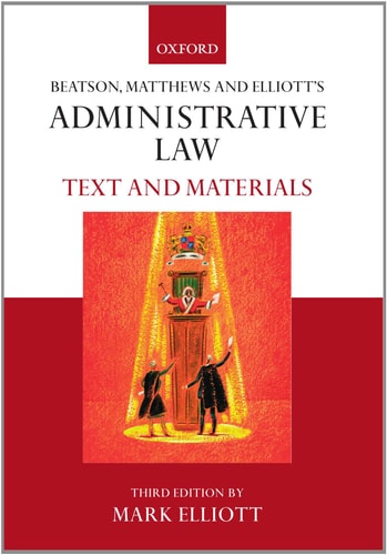 Beatson, Matthews & Elliott's Administrative Law: Text and Materials