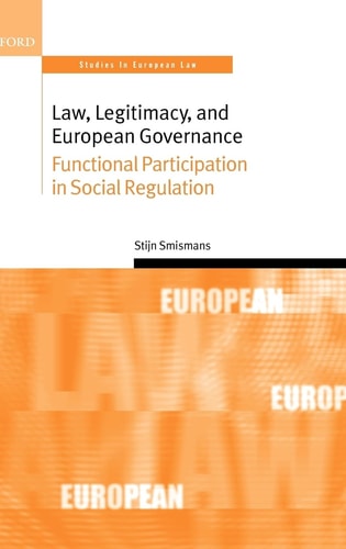Law, Legitimacy, and European Governance: Functional Participation in Social Regulation
