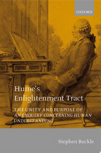 Hume's Enlightenment Tract The Unity and Purpose of An Enquiry Concerning Human Understanding