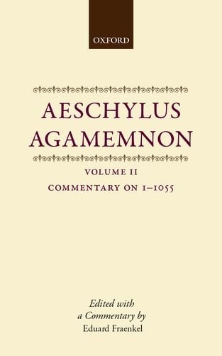 Aeschylus: Agamemnon: Volume II: Commentary 1-1055