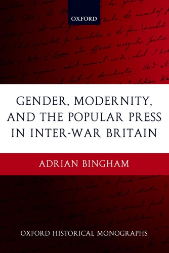 Gender, Modernity, and the Popular Press in Inter-War Britain