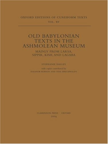 Old Babylonian Texts in the Ashmolean Museum: Mainly from Larsa, Sippir, Kish, and Lagaba