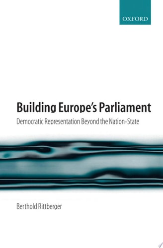 Building Europe's Parliament Democratic Representation Beyond the Nation State