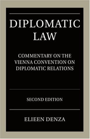Diplomatic Law: A Commentary on the Vienna Convention on Diplomatic Relations
