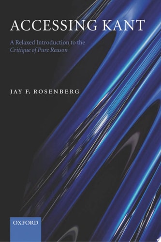 Accessing Kant A Relaxed Introduction to the Critique of Pure Reason