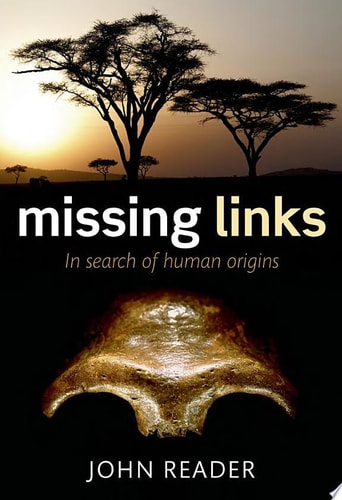 Missing Links: In Search of Human Origins