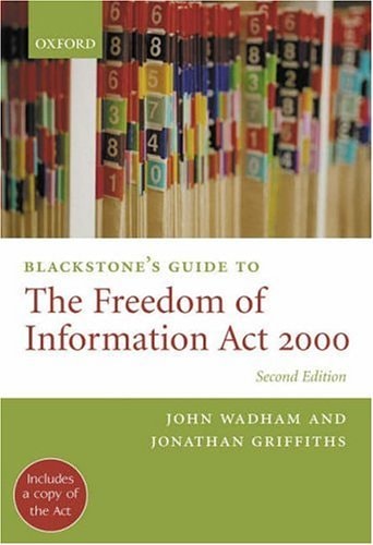 Blackstone's Guide to the Freedom of Information Act 2000