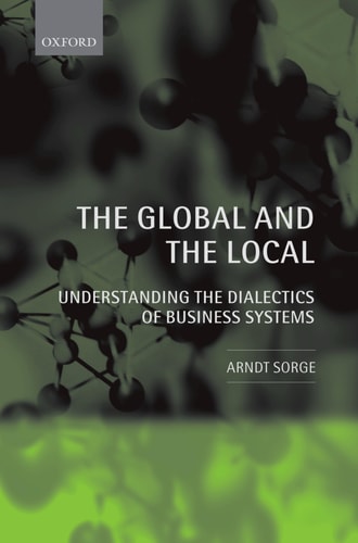 The Global and the Local:Understanding the Dialectics of Business Systems Understanding the Dialectics of Business Systems