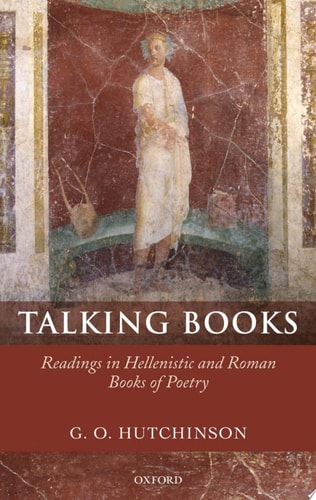 Talking Books: Readings in Hellenistic and Roman Books of Poetry