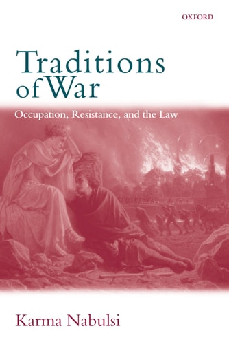Traditions of War:Occupation, Resistance, and the Law Occupation, Resistance, and the Law