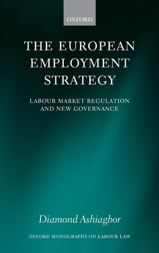 The European Employment Strategy: Labour Market Regulation and New Governance