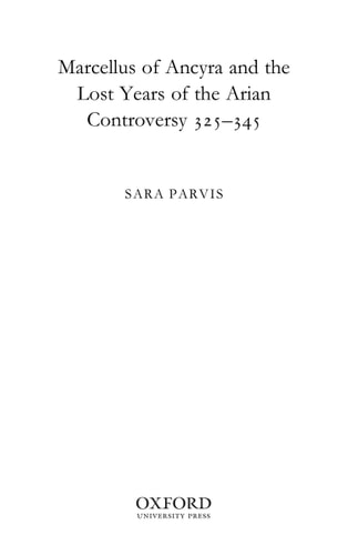 Marcellus of Ancyra and the Lost Years of the Arian Controversy 325-345