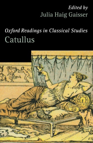 Catullus: Oxford Readings in Classical Studies