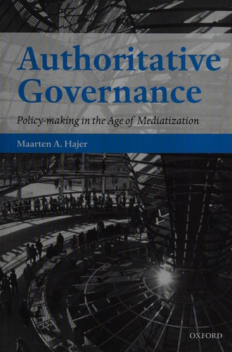 Authoritative Governance: Policy Making in the Age of Mediatization
