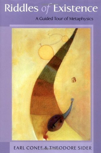 Riddles of Existence: A Guided Tour of Metaphysics