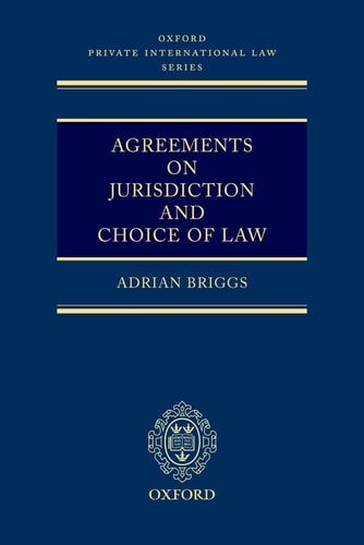 Agreements on Jurisdiction and Choice of Law